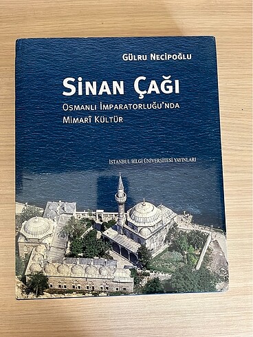 Sinan Çağı: Osmanlı İmparatorluğu?nda Mimari Kültür