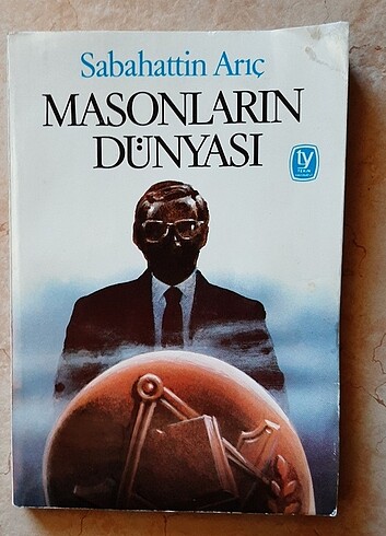 Masonların Dünyası . Sabahattin Arıç.Tekin Yayınevi.