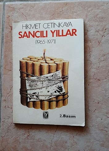 Sancılı Yıllar. Hikmet Çetinkaya (1965-1971) 2 basım 