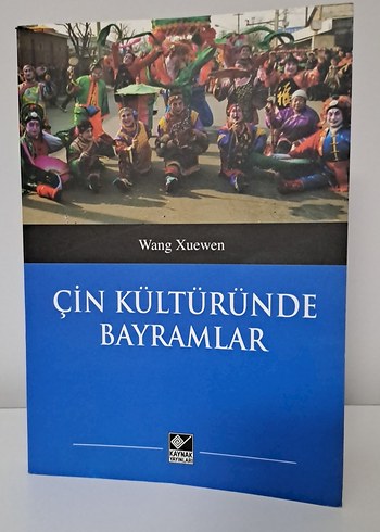 Çin Kültüründe Bayramlar - Wang Xuewen