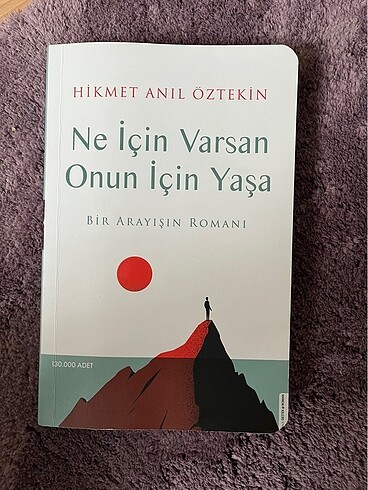 Ne için varsan onun için yaşa