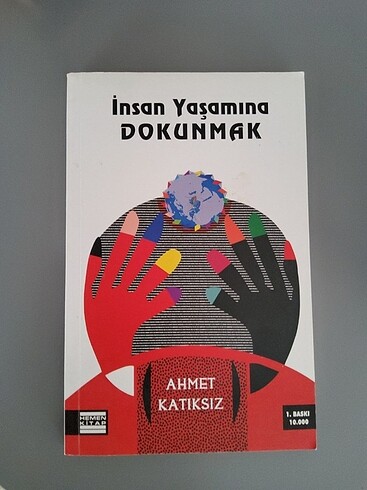 İnsan Yaşamına Dokunmak Yazar: Ahmet Katıksız 