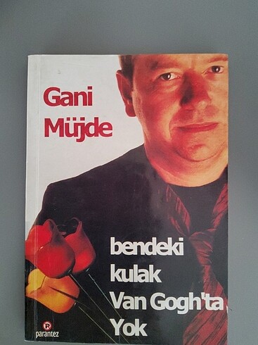 Bendeki Kulak Van Gogh'ta Yok Gani Müjde | 