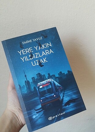 Yere Yakın Yıldızlara Uzak-Emine Tavuz