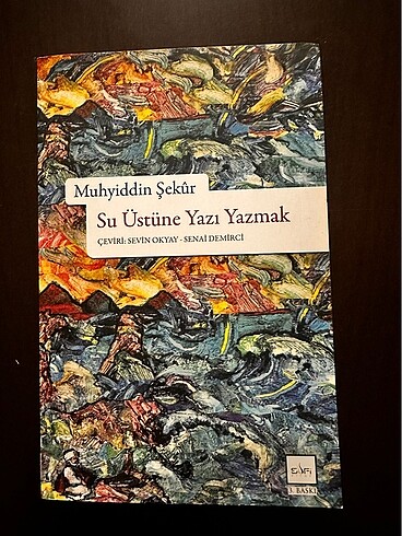 Su Üstüne Yazı Yazmak- Muhyiddin Şekûr, Senai Demirci