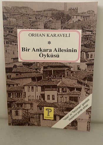 Bir Ankara Ailesinin Öyküsü - Orhan Karavelî