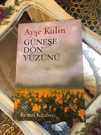 Ayşe Kulin,Güneşe dön yüzünü