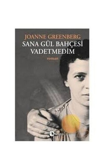 Sana Gül Bahçesi Vadetmedim