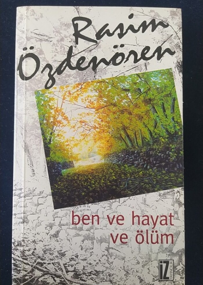 Rasim Özdenören ben ve hayat ve ölüm iz yayıncılık - Görsel 2