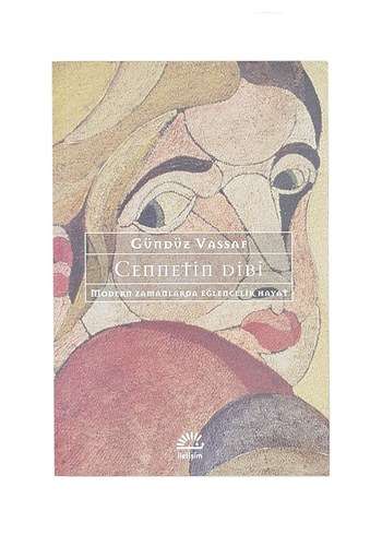 Cennetin Dibi - Gündüz Vassaf | İLETİŞİM YAYINLARI
