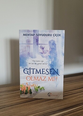 Gitmesen olmaz mı - Mehtap soyuduru çiçek 