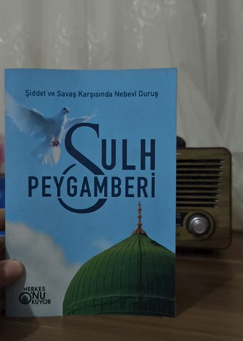 Sulh Peygamberi - Şiddet ve Savaş Karşısında Nebevi Durus