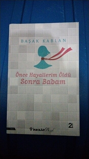 Önce hayallerim öldü sonra babam