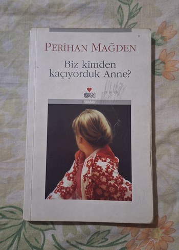Biz Kimden Kaçıyorduk Anne? - Perihan Mağden