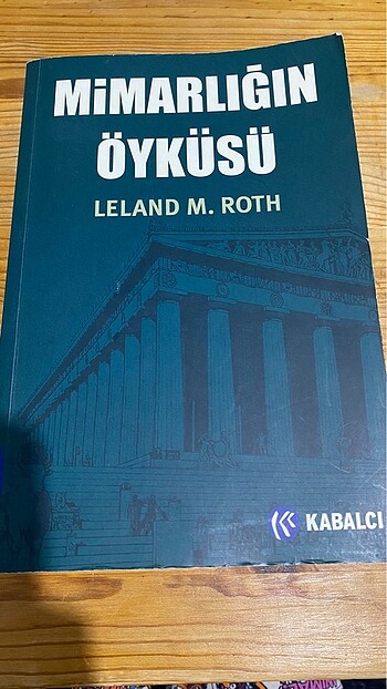 Mimarlığın Öyküsü Yazar: Leland M Roth