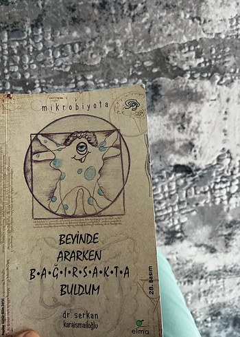 Dr Serkan KARAİSMAİLOĞLU-Beyinde ararken bağırsakta buldum-Kitap - Görsel 4