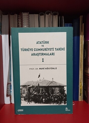 Prof. Dr. Nuri Köstüklü - Atatürk ve Türkiye Cumhuriyeti Tarihi 