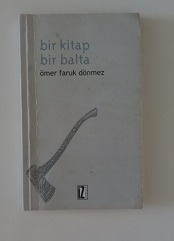 Bir Balta Bir Kitap Ömer Faruk Dönmez