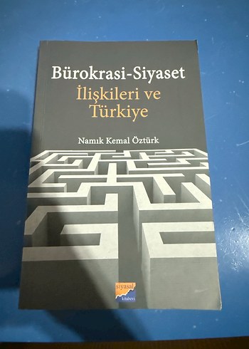 Bürokrasi-Siyaset İlişkileri ve Türkiye - Namık Kemal Öztürk