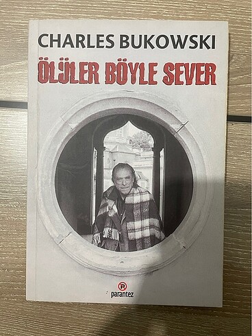 Bukowski-Ölüler Böyle Sever