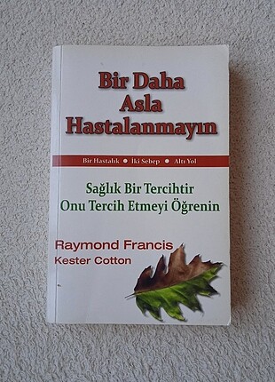 BİR DAHA ASLA HASTALANMAYIN RAYMOND FRANCİS