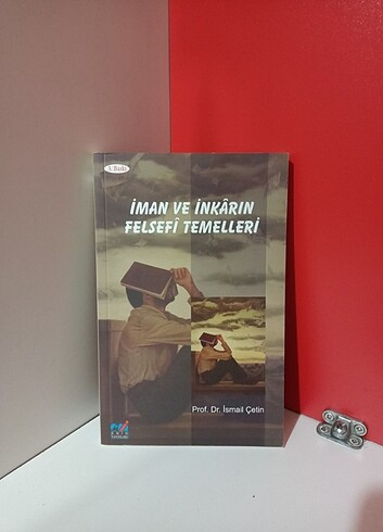 İman ve inkarın felsefi temelleri kitabı / İsmail Çetin 
