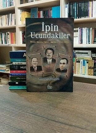 İPİN UCUNDAKİLER/ NASUHİ GÜNGÖR