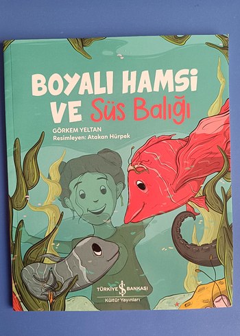 Boyalı Hamsi ve Süs Balığı - Çocuk Kitabı