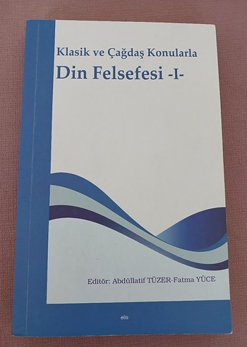 Klasik ve Çağdaş Konularla Din Felsefesi - I Kitap