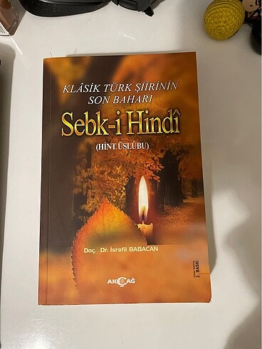 Klasik Türk Şiirinin Son Baharı Sebk-i Hindi