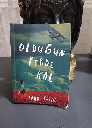 Olduğun Yerde Kal - John Boyne