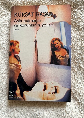 Aşkı Bulmanın ve Korumanın Yolları - Kürşat Başar
