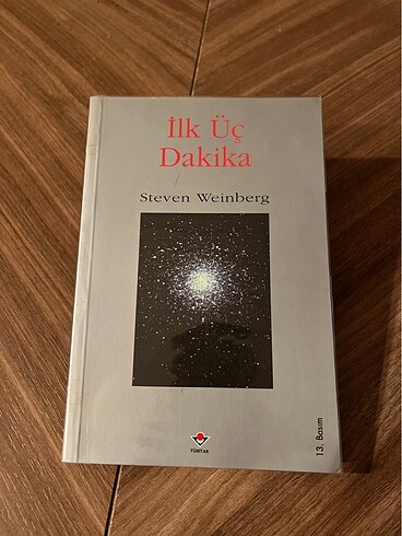 İlk Üç Dakika - Steven Weinberg