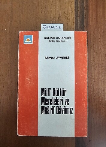 Milli Kültür Meseleleri ve Maarif Davamız Semiha Ayverdi