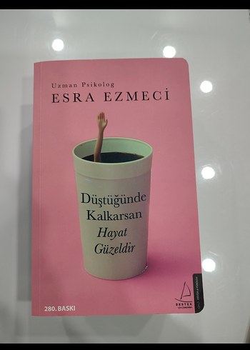 Düştüğünde Kalkarsan Hayat Güzeldir - Esra Ezmeci DEFTER HEDİYE