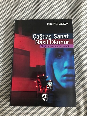 Çağdaş Sanat Nasıl Okunur 21.yüzyıl sanatını yaşamak / sanat ki