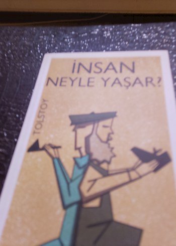 İnsan Neyle Yaşar? - Tolstoy