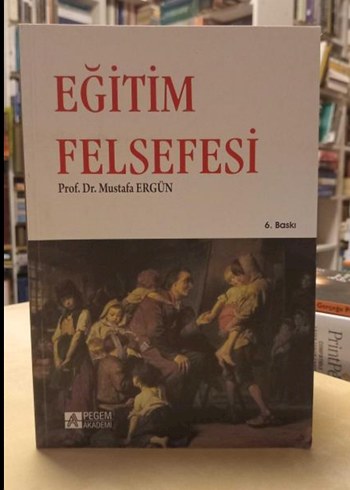 Eğitim Felsefesi Prof. Dr. Mustafa Ergün