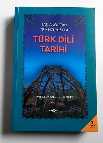 BAŞLANGIÇTAN YİRMİNCİ YÜZYILA TÜRK DİLİ TARİHİ - AHMET B. ERCİLA