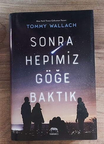 Sonra hepimiz göğe baktık