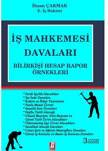 İş Mahkemesi Bilirkişi Raporları, 2019 baskı , Hakim İhsan Çakma