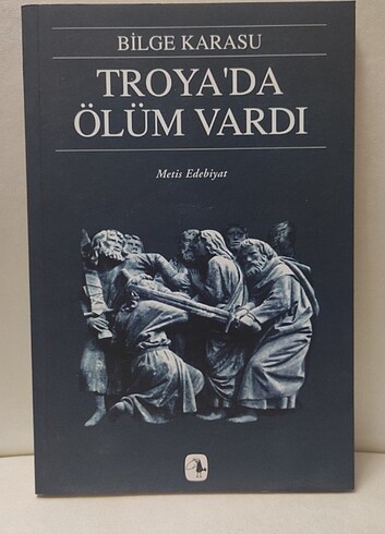 BİLGE KARASU TROYA'DA ÖLÜM VARDI