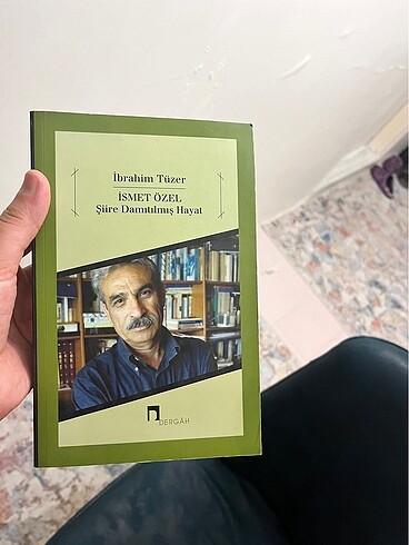  İSMET ÖZEL ŞİİRE DAMITILMIŞ HAYAT