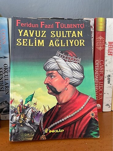 Yavuz Sultan Selim Ağlıyor (Feridun Fazıl Tülbentçi)
