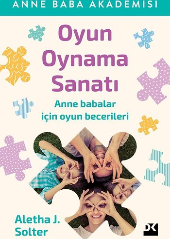 Oyun Oynama Sanatı - Anne Baba Akademisi