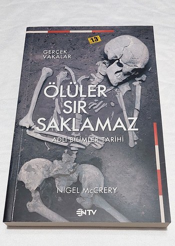 Nigel McCrery - Ölüler Sır Saklamaz (Adli Bilimler Tarihi)