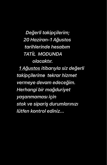 20 Haziran-1 Ağustos arası hizmet veremeyeceğim