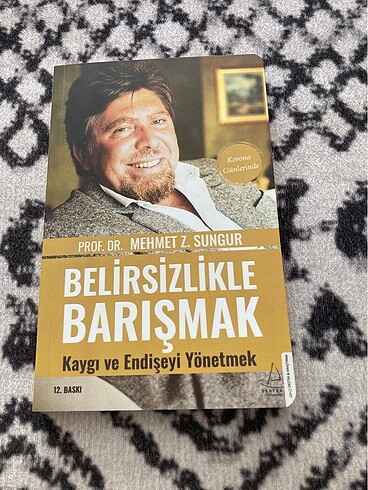 Belirsizlikle Barışmak, Kaygı ve Endişeyi Yönetmek Mehmet Z. Su