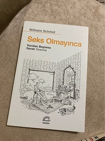 Seks Olmayınca - Yeniden Başlama Sanatı Üzerine Wilhelm Schmid