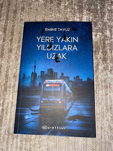 Yere Yakın Yıldızlara Uzak - Emine Tavuz